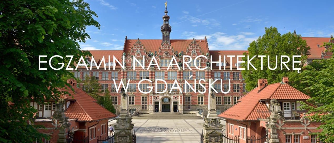 Egzamin Wstępny na Architekturę w Gdańsku